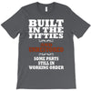 funny  built in the 50&rsquo;s, ideal gift or christmas present. T-Shirt