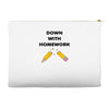 down with homework Accessory Pouches
