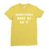 daddyissues made me do it Ladies Fitted T-Shirt