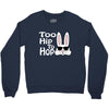 too hip to hop   bunny easter Crewneck Sweatshirt