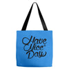 have a nice day Tote Bags