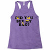 Did You See My Bag Racerback Tank