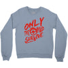 only the mad Crewneck Sweatshirt