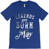 legends are born in may funny T-Shirt
