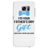 I'm Your Father's Day Gift  Says You're Welcome Baby Boy Samsung Galaxy S7 Edge