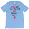 Girls Want To Have Fundamentals Rights T-Shirt