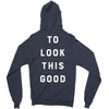 It Took Me 50 Years To Look This Good Zipper Hoodie