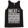 meat= paying another motherfucker Tank Top