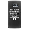 I'm Your Mother's Day Gift Dad Says You're Welcome Baby Samsung Galaxy S7 Edge