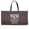 I Love You Mother Weekender Totes