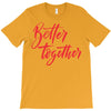 better together 2 T-Shirt