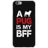 a pug is my bff iPhone 6/6s Case