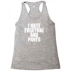 i hate everyone and pants Racerback Tank