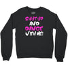 shut up dance with me Crewneck Sweatshirt