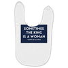 Sometimes the King is a Woman Baby Bibs