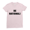 be rational (2) Ladies Fitted T-Shirt