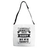 I've Been Called A Lot Of Names But Daddy Is My Favorite Adjustable Strap Totes