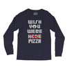 wish you were pizza Long Sleeve Shirts