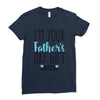 I'm Your Father's Day Gift Mom Says You're Welcome Ladies Fitted T-Shirt