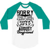 This Girl Is Taken By A Super Sexy August Boyfriend 3/4 Sleeve Shirt