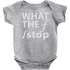 what the f stop Baby Onesie