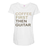 coffee then guitar Maternity Scoop Neck T-shirt
