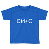 ctrl+c Toddler T-shirt