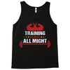 Training to beat All Might Tank Top