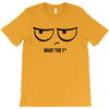 What The F T-Shirt