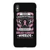 Never Underestimate The Strength Of A Breast Cancer Warrior iPhoneX