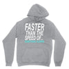 faster than the speed of something slower Unisex Hoodie