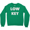 low key Crewneck Sweatshirt
