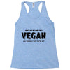 Don't Ask Me Why I'm A Vegan Ask Yourself Why You're Not Racerback Tank