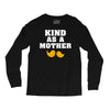 Kind As A Mother Long Sleeve Shirts