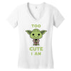 too cute i am Women's V-Neck T-Shirt