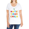 i hate your child Ladies Curvy T-Shirt