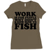 work is for people Ladies Fitted T-Shirt