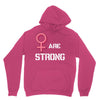Women's March We Are Strong Unisex Hoodie