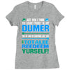 just wen i think you coundn't posible be any dumber you go and do somt Ladies Fitted T-Shirt