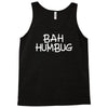 bah humbug Tank Top