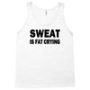 sweat is fat crying funny college beer party sex crude humor frat cool Tank Top