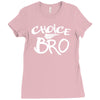 choice bro Ladies Fitted T-Shirt