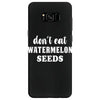 Don't Eat Watermelon Seeds Samsung Galaxy S8