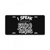 I Speak Fluent Show Tunes License Plate