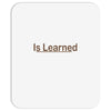 is learned Mousepad