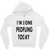 done peopling today girls Zipper Hoodie