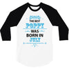 The Best Poppy Was Born In July 3/4 Sleeve Shirt