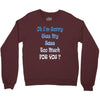 oh i'm sorry was my sass too much Crewneck Sweatshirt
