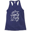 dear santa i really did try Racerback Tank