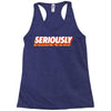 Seriously Racerback Tank